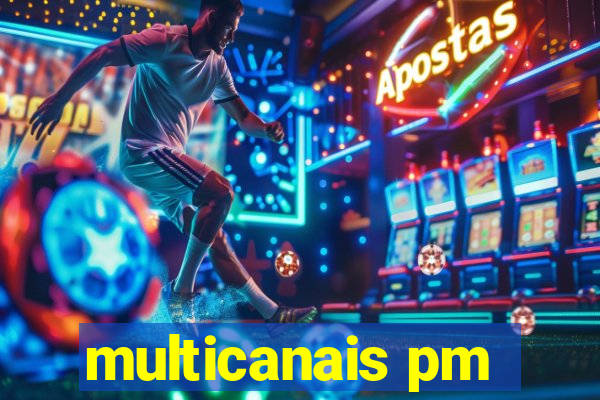 multicanais pm